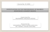 Course No: CE 4000 INVESTIGATION ON THE PERFORMANCE OF BAMBOO REINFORCED CONCRETE BEAMS Supervised By: MUHAMMAD HARUNUR RASHID Presented By: MOHAMMAD TAREQ.