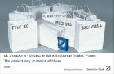 Simply buy the market db x-trackers - Deutsche Bank Exchange Traded Funds The easiest way to invest offshore 2009.