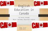 English Education in Canada By Ashley Cholewa Major: Secondary Education/ English Image: (First Canada 2013)
