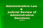 Administrative Law & Judicial Review of Administrative Decisions 141011.
