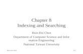 Hsin-Hsi Chen8-1 Chapter 8 Indexing and Searching Hsin-Hsi Chen Department of Computer Science and Information Engineering National Taiwan University.
