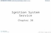 © 2012 Delmar, Cengage Learning Ignition System Service Chapter 38.