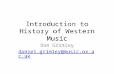 Introduction to History of Western Music Dan Grimley daniel.grimley@music.ox.ac.uk.