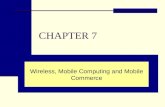 CHAPTER 7 Wireless, Mobile Computing and Mobile Commerce.