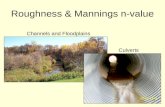Roughness & Mannings n-value Channels and Floodplains Culverts 1.