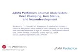 Copyright restrictions may apply JAMA Pediatrics Journal Club Slides: Cord Clamping, Iron Status, and Neurodevelopment Andersson O, Domellöf M, Andersson.