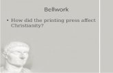 Bellwork How did the printing press affect Christianity?
