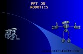 PPT ON ROBOTICS AEROBOTICSINDIA.COM. ROBOTICS WHAT IS ROBOTICS THE WORD ROBOTICS IS USED TO COLLECTIVILY DEFINE A FIELD IN ENGINEERING THAT COVERS THE.