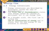 2.4 Energy Conversions 1 Energy conversions are described by principles called the laws of thermodynamics. Energy Flow 2.4 Energy Conversions The first.