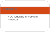 How federalism works in America! Federalism. © EMC Publishing, LLC Federalism = A political system in which power is divided between national and state.