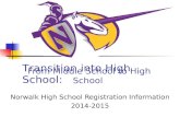 From Middle School to High School Norwalk High School Registration Information 2014-2015 Transition into High School: