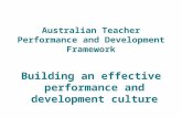 Australian Teacher Performance and Development Framework Building an effective performance and development culture