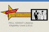 PELL GRANT Lifetime Eligibility Used (LEU). The Consolidated Appropriations Act, P.L. 112-74 was enacted on December 23, 2011. Effective beginning with.