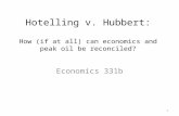 Hotelling v. Hubbert: How (if at all) can economics and peak oil be reconciled? Economics 331b 1.