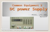 Common Equipment 2 ： DC power Supply Common Equipment 2 ： DC power Supply ---MODEL LPS-305 Motech.