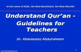 Www.understandquran.com 1 In the name of Allah, the Most Beneficent, the Most Merciful Understand Qur ’ an - Guidelines for Teachers Dr. Abdulazeez Abdulraheem.