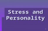 1 Stress and Personality. 2 How does your personality affect your response to stress?