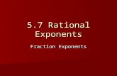 5.7 Rational Exponents Fraction Exponents. Radical expression and Exponents By definition of Radical Expression. The index of the Radical is 3.