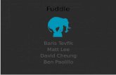 Fuddle Baris Tevfik Matt Lee David Cheung Ben Paolillo.