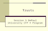 Trusts Session 5 DePaul University CFP ® Program.