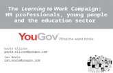 The Learning to Work Campaign: HR professionals, young people and the education sector Gavin Ellison gavin.ellison@yougov.com Ian Neale ian.neale@yougov.com.
