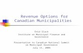 Revenue Options for Canadian Municipalities Enid Slack Institute on Municipal Finance and Governance Presentation to Canadian National Summit on Municipal.