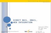 D IRECT M AIL, E MAIL, W EB I NTEGRATION Delivering Measurable Results Marketing Techniques to Increase Response & Revenue 719.636.1303 | .
