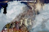 THE RAPTURE PART 2 THE RAPTURE PART 2. THE FOUR KINGDOMS The head of fine Gold – The Babylonian Empire The breast and arms of silver – Medo-Persian Empire.