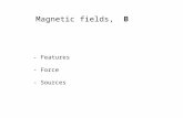 Magnetic fields, B - Features - Force - Sources. filings.
