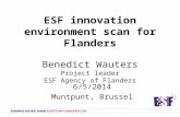 6/5/2014 Muntpunt, Brussel ESF innovation environment scan for Flanders Benedict Wauters Project leader ESF Agency of Flanders.