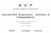 SCBA Annual Convention Charleston Place June 7-9, 2015 Successful Acquirers, Sellers & Independents BeliefStrengthPurpose