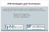 IPM Strategies and Techniques Rafael Andy Vega and Norman C. Leppla, Ph.D. UF, IFAS, IPM Florida Learn the important strategies used to implement an effective.