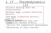 L 17 - Thermodynamics [2] Today’s topics –Practical thermal effects –Devices for temperature measurement –Mechanisms of heat transfer Science dealing.