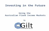 Investing in the Future Using the Australian Fixed Income Markets By