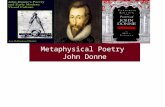 Metaphysical Poetry John Donne. Outline of the lecture 1.Definition of Metaphysical poetryDefinition of Metaphysical poetry 2.Close reading: go and catch.