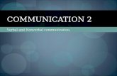 Verbal and Nonverbal communication. COMMUNICATION 2.