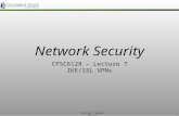 CPSC6128 - Network Security 1 Network Security CPSC6128 – Lecture 7 IKE/SSL VPNs.