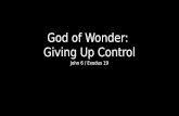 God of Wonder: Giving Up Control John 6 / Exodus 19.