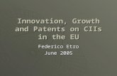 Innovation, Growth and Patents on CIIs in the EU Federico Etro June 2005.