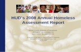HUD’s 2008 Annual Homeless Assessment Report Dennis Culhane, University of Pennsylvania Jill Khadduri, Abt Associates, Inc. Alvaro Cortes, Abt Associates,