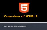 Mark Branom, Continuing Studies.  HTML5 overview – what’s new?  New HTML5 elements  New HTML5 features  Guided Demonstrations  Forms  Video  Geolocation.