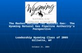 The Market Outlook for Natural Gas: The Wyoming Natural Gas Pipeline Authority’s Perspective Leadership Wyoming Class of 2005 Gillette, WY October 21,
