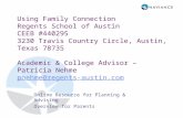 Using Family Connection Regents School of Austin CEEB #440295 3230 Travis Country Circle, Austin, Texas 78735 Academic & College Advisor – Patricia Nehme.