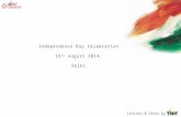 Independence Day Celebration 16 th August 2014, Delhi Concept & Ideas by.