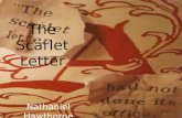 The Scarlet Letter Nathaniel Hawthorne. Nathaniel Hawthorne was an American novelist and short story writer. Much of Hawthorne's writing centers around.