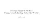 Business Research Method Measurement, Scaling, Reliability, Validity M.Com-II.