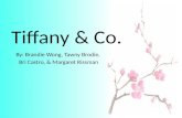 Tiffany & Co. By: Brandie Wong, Tawny Brodie, Bri Castro, & Margaret Rissman 1.