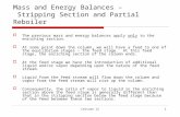 Lecture 121 Mass and Energy Balances – Stripping Section and Partial Reboiler  The previous mass and energy balances apply only to the enriching section.
