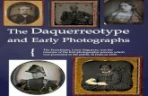 { The Daquerreotype and Early Photographs The Frenchman, Louis Daguerre, was the inventor of the first photographic process which was presented to the.