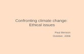 Confronting climate change: Ethical issues Paul Benson October, 2006.